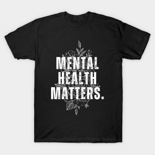 Mental Health Matters Mental Health Awareness T-Shirt